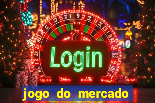 jogo do mercado com dinheiro infinito